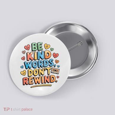Be Kind Words DonT Rewind Funny Button