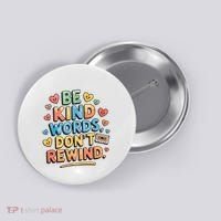 Be Kind Words DonT Rewind Funny Button thumb 0