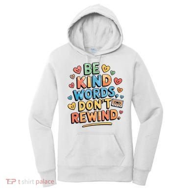 Be Kind Words DonT Rewind Funny Women's Hoodie