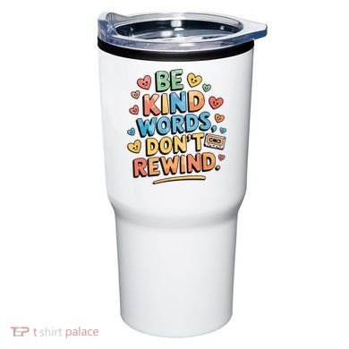 Be Kind Words DonT Rewind Funny Tumbler