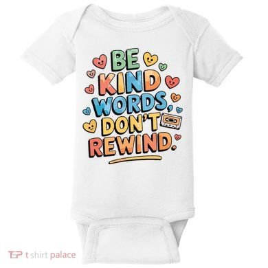 Be Kind Words DonT Rewind Funny Baby Bodysuit