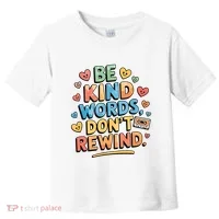 Be Kind Words DonT Rewind Funny Toddler T-Shirt thumb 0