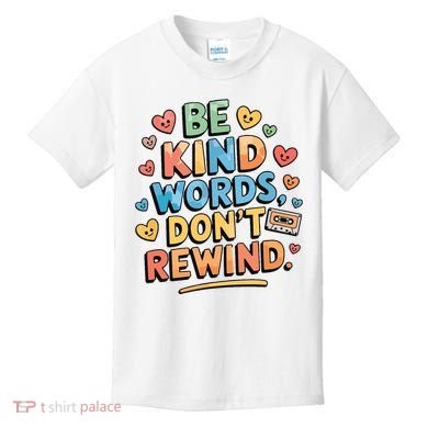 Be Kind Words DonT Rewind Funny Kids T-Shirt