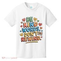 Be Kind Words DonT Rewind Funny Kids T-Shirt thumb 0