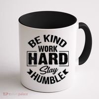 Be Kind Work Hard Stay Humble Hustle Inspiring Quotes Saying Cute Gift Coffee Mug thumb 1