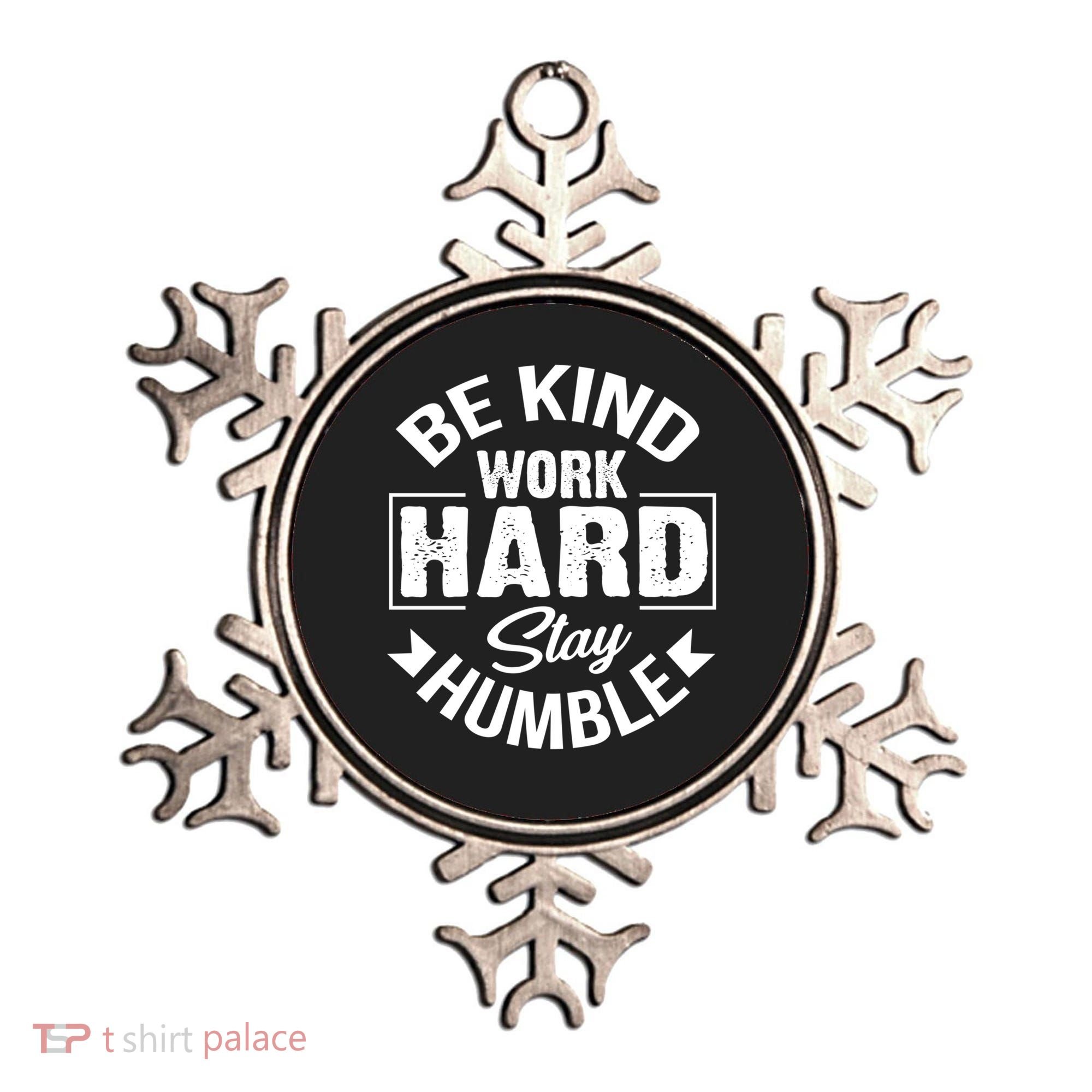 Be Kind Work Hard Stay Humble Hustle Inspiring Quotes Saying Cute Gift Ornament