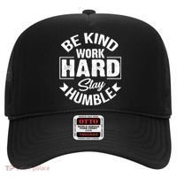 Be Kind Work Hard Stay Humble Hustle Inspiring Quotes Saying Cute Gift Hat thumb 0