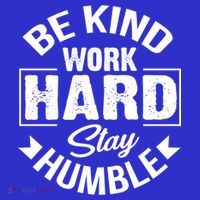 Be Kind Work Hard Stay Humble Hustle Inspiring Quotes Saying Cute Gift Sweatshirt thumb 3