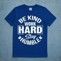 Be Kind Work Hard Stay Humble Hustle Inspiring Quotes Saying Cute Gift T-Shirt thumb 5