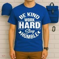 Be Kind Work Hard Stay Humble Hustle Inspiring Quotes Saying Cute Gift T-Shirt thumb 6