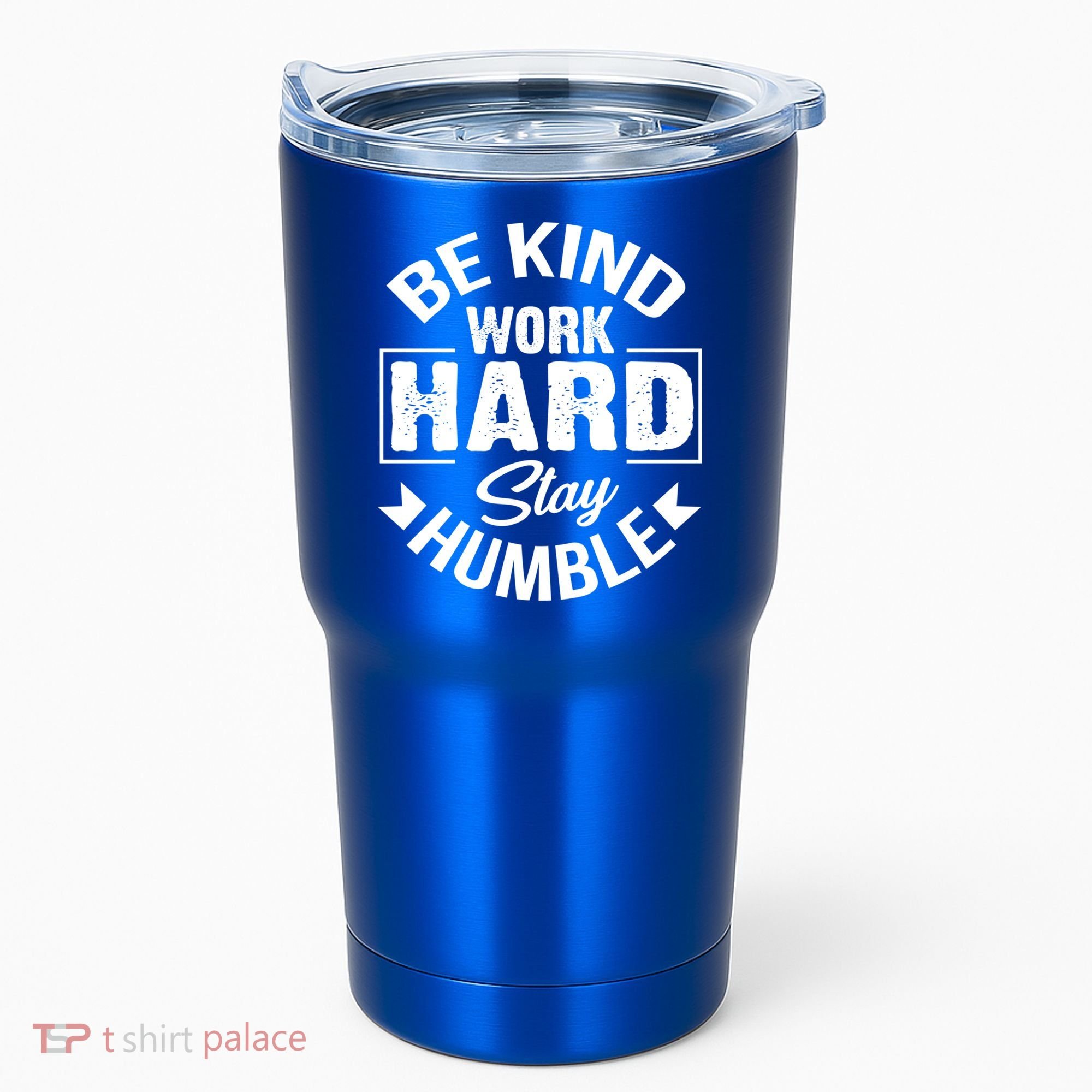 Be Kind Work Hard Stay Humble Hustle Inspiring Quotes Saying Cute Gift Tumbler