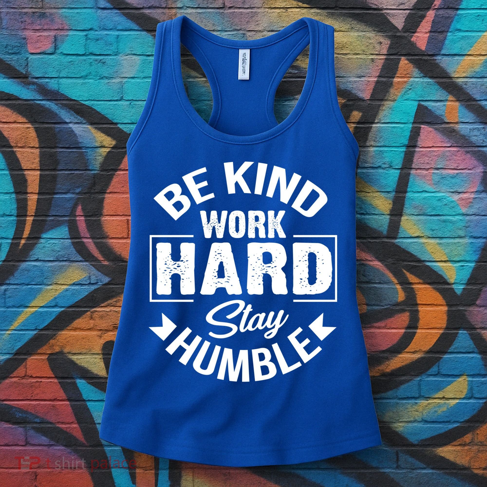 Be Kind Work Hard Stay Humble Hustle Inspiring Quotes Saying Cute Gift Women's Tank Top