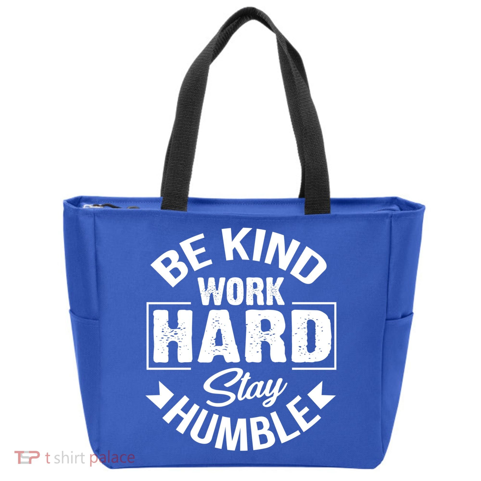 Be Kind Work Hard Stay Humble Hustle Inspiring Quotes Saying Cute Gift Tote Bag