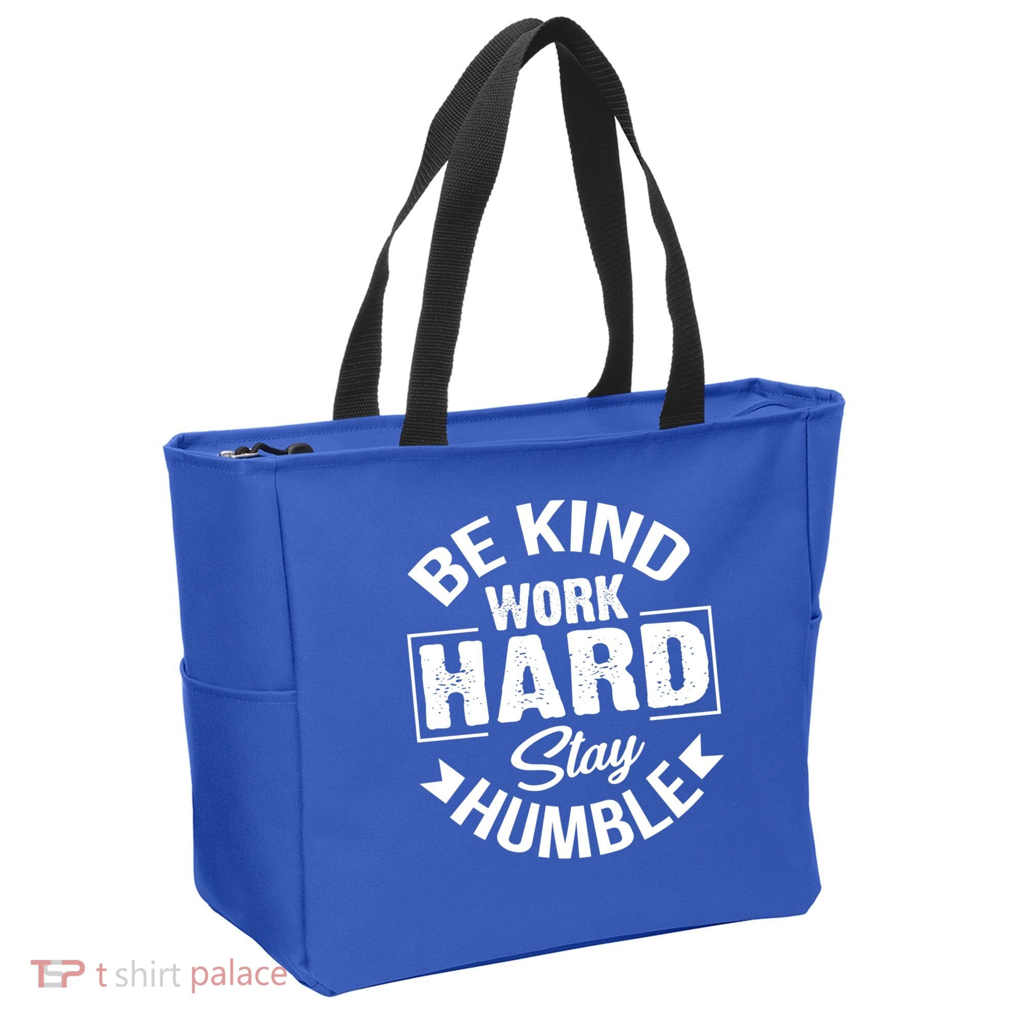Be Kind Work Hard Stay Humble Hustle Inspiring Quotes Saying Cute Gift Tote Bag