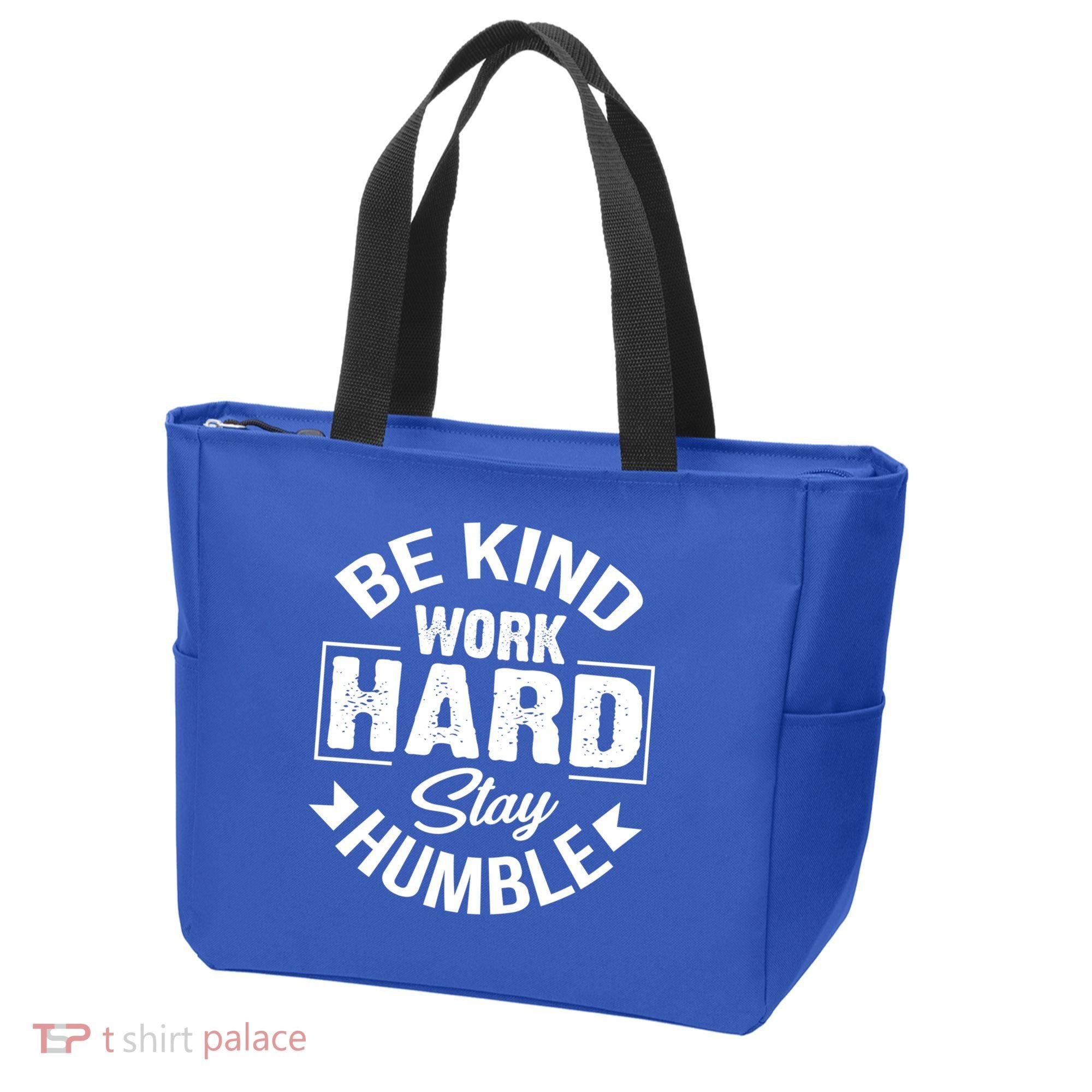Be Kind Work Hard Stay Humble Hustle Inspiring Quotes Saying Cute Gift Tote Bag