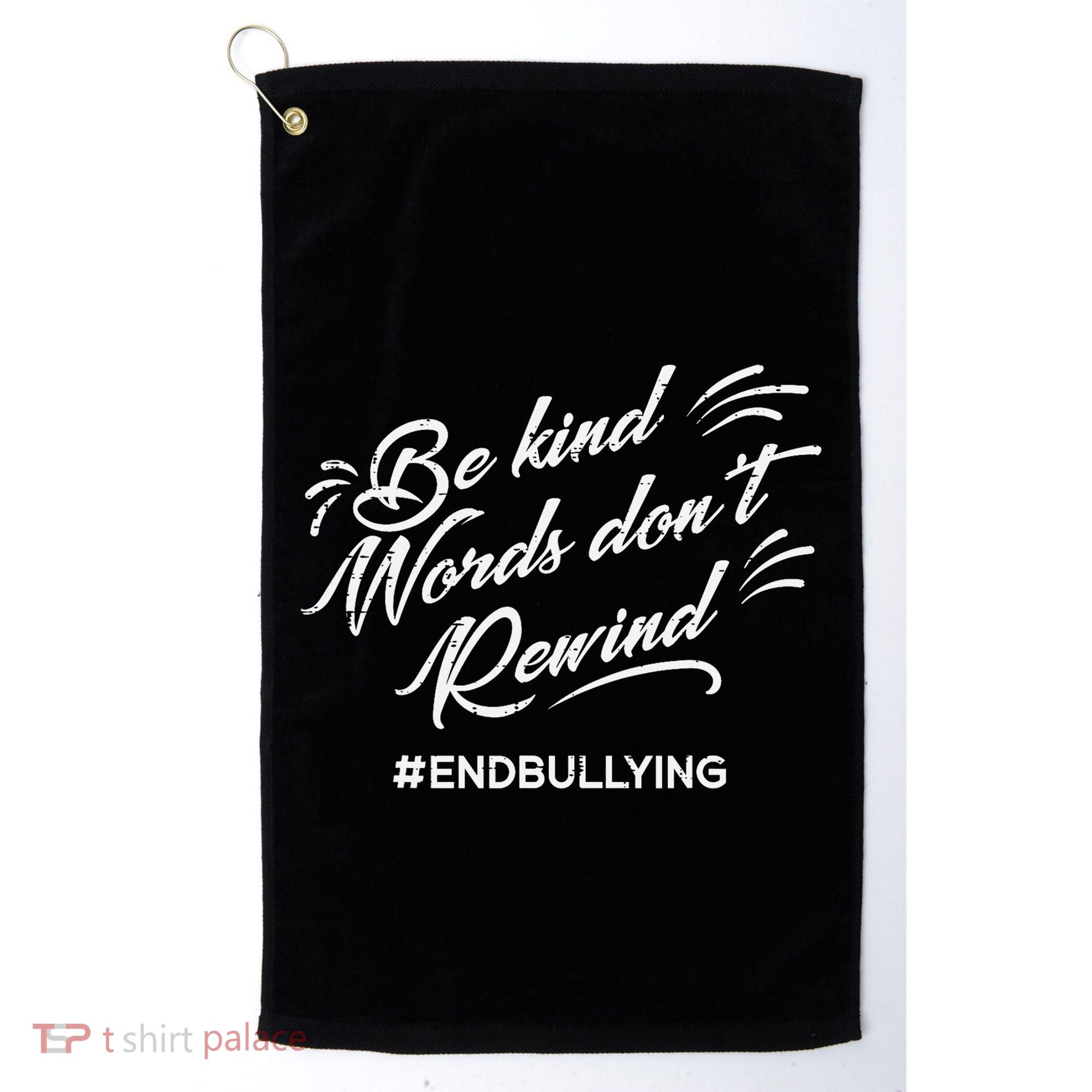 Be Kind Words Dont Rewind Orange Anti Bullying Unity Day Golf Towel
