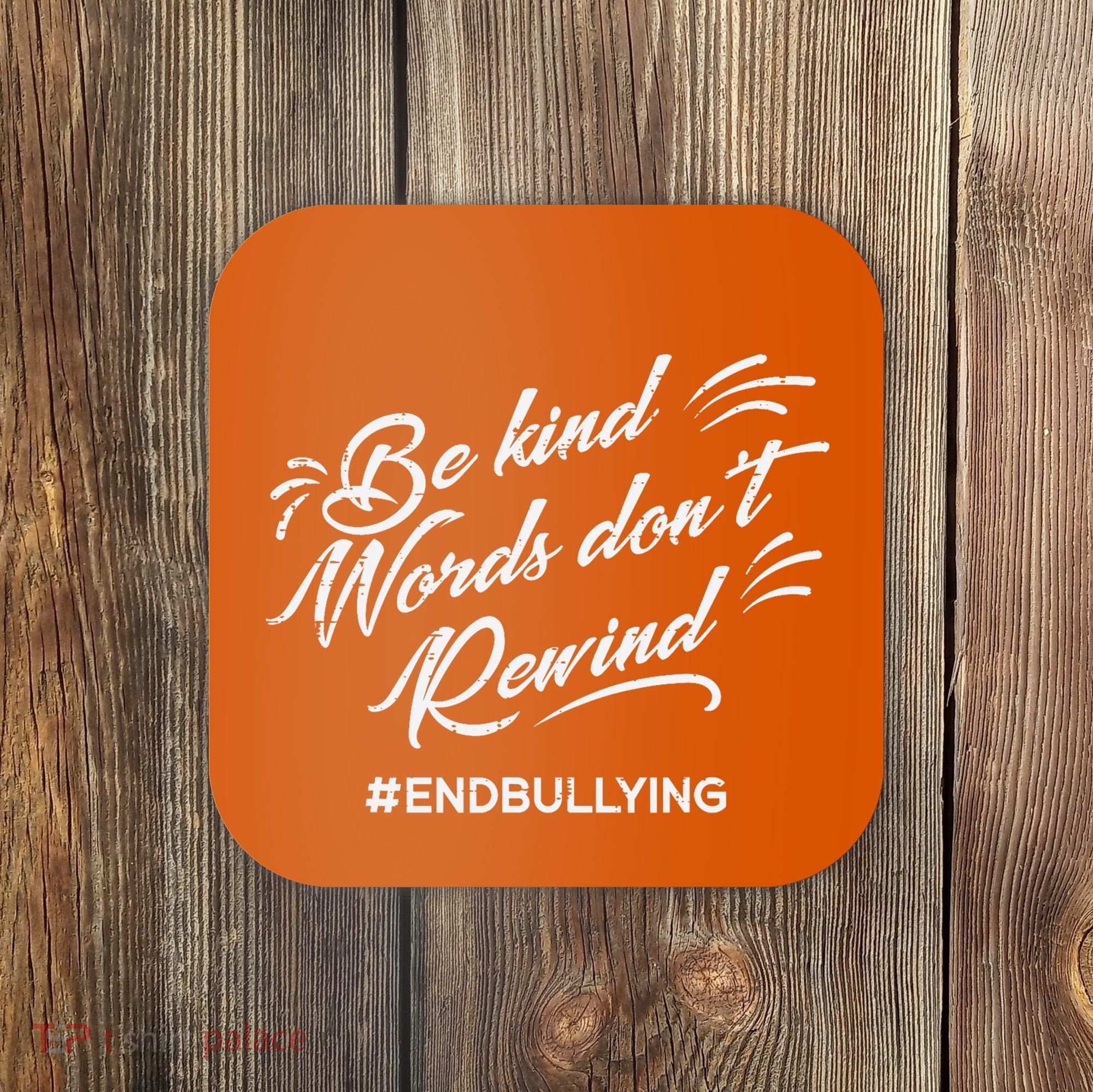 Be Kind Words Dont Rewind Orange Anti Bullying Unity Day Coaster
