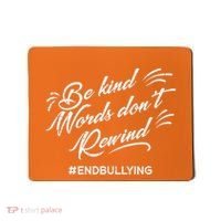 Be Kind Words Dont Rewind Orange Anti Bullying Unity Day Mousepad thumb 0