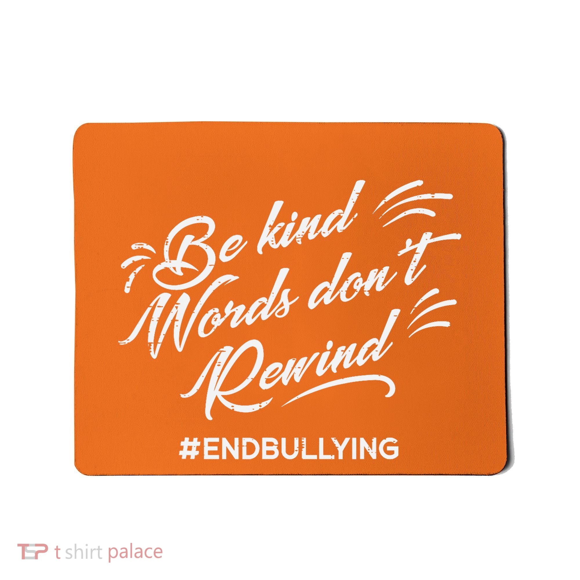 Be Kind Words Dont Rewind Orange Anti Bullying Unity Day Mousepad