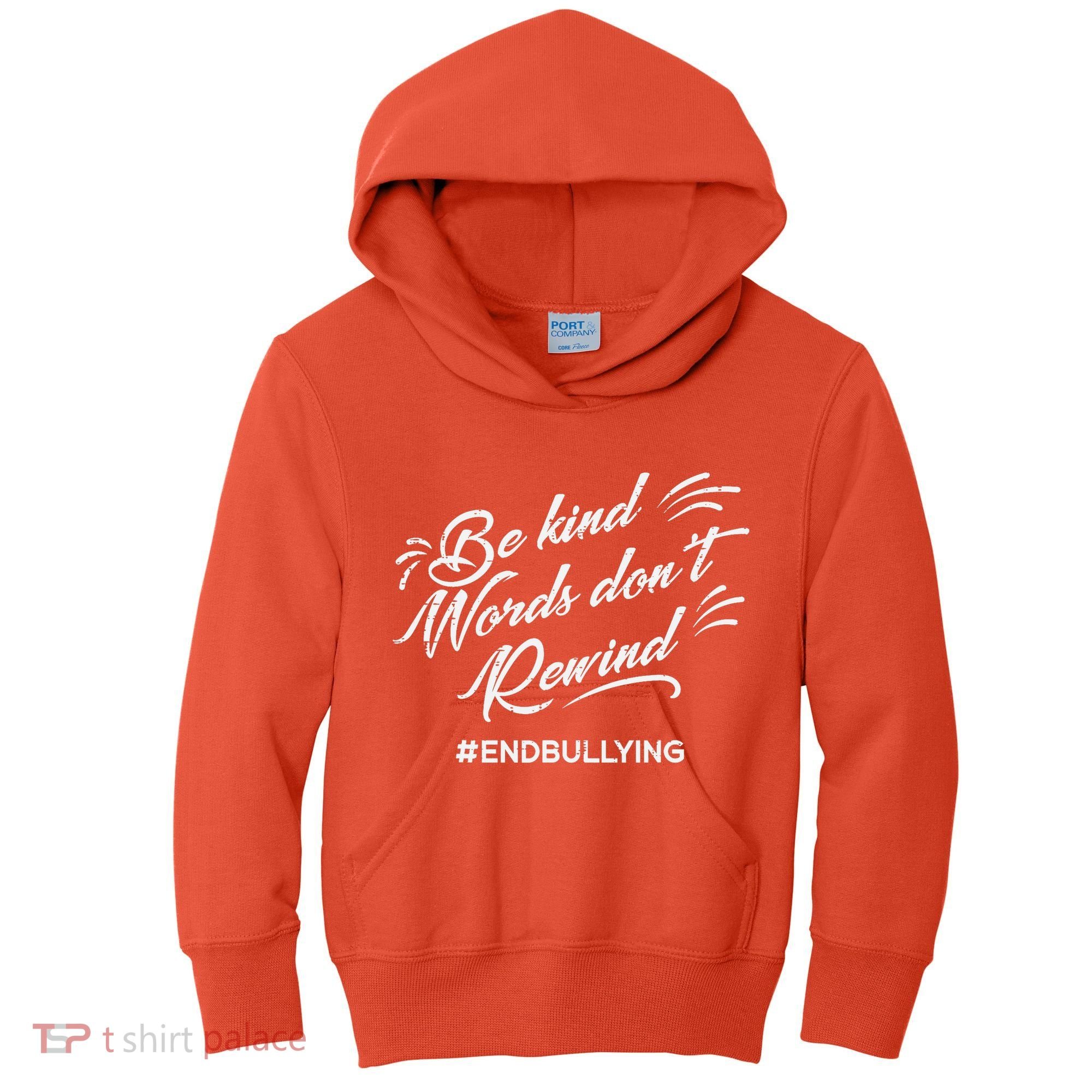 Be Kind Words Dont Rewind Orange Anti Bullying Unity Day Kids Hoodie