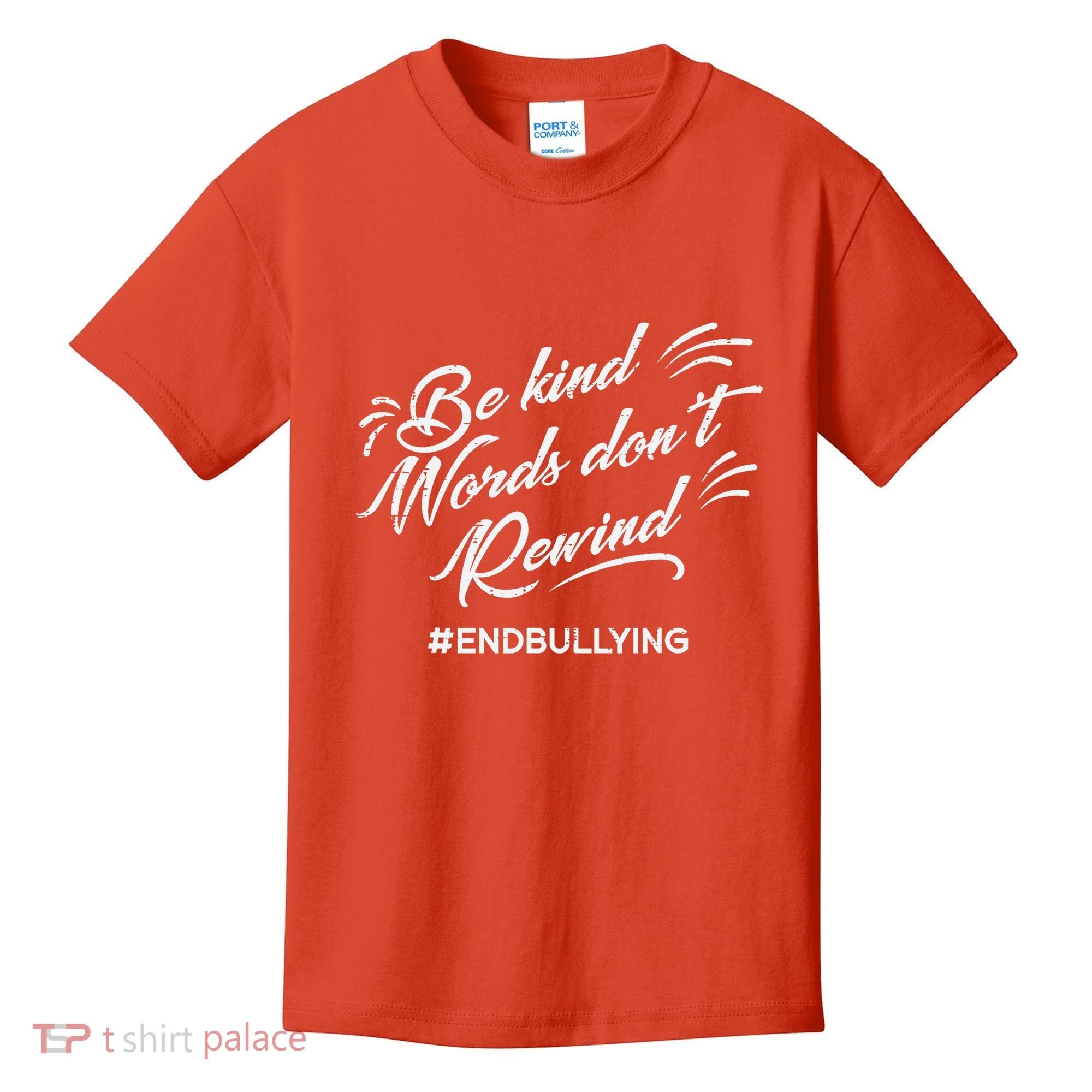Be Kind Words Dont Rewind Orange Anti Bullying Unity Day Kids T-Shirt