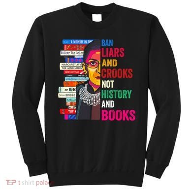 Ban Liars And Crooks Not History And Books Sweatshirt