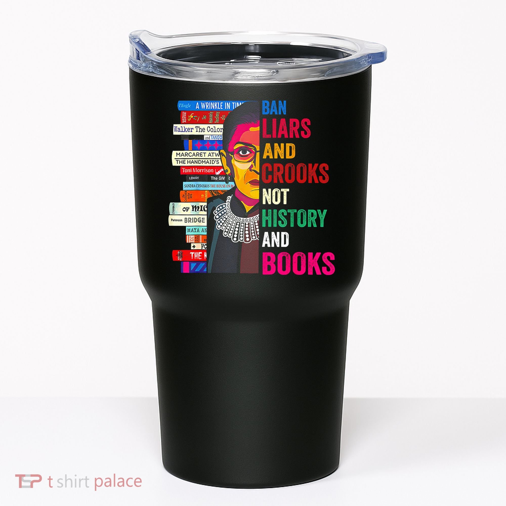 Ban Liars And Crooks Not History And Books Tumbler