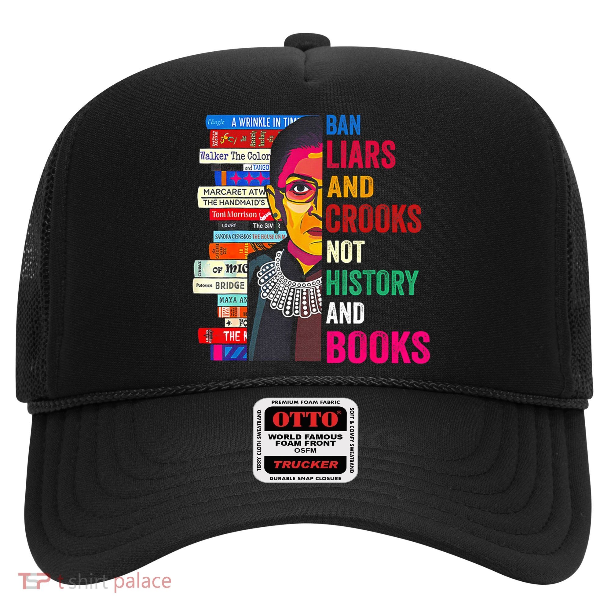 Ban Liars And Crooks Not History And Books Hat