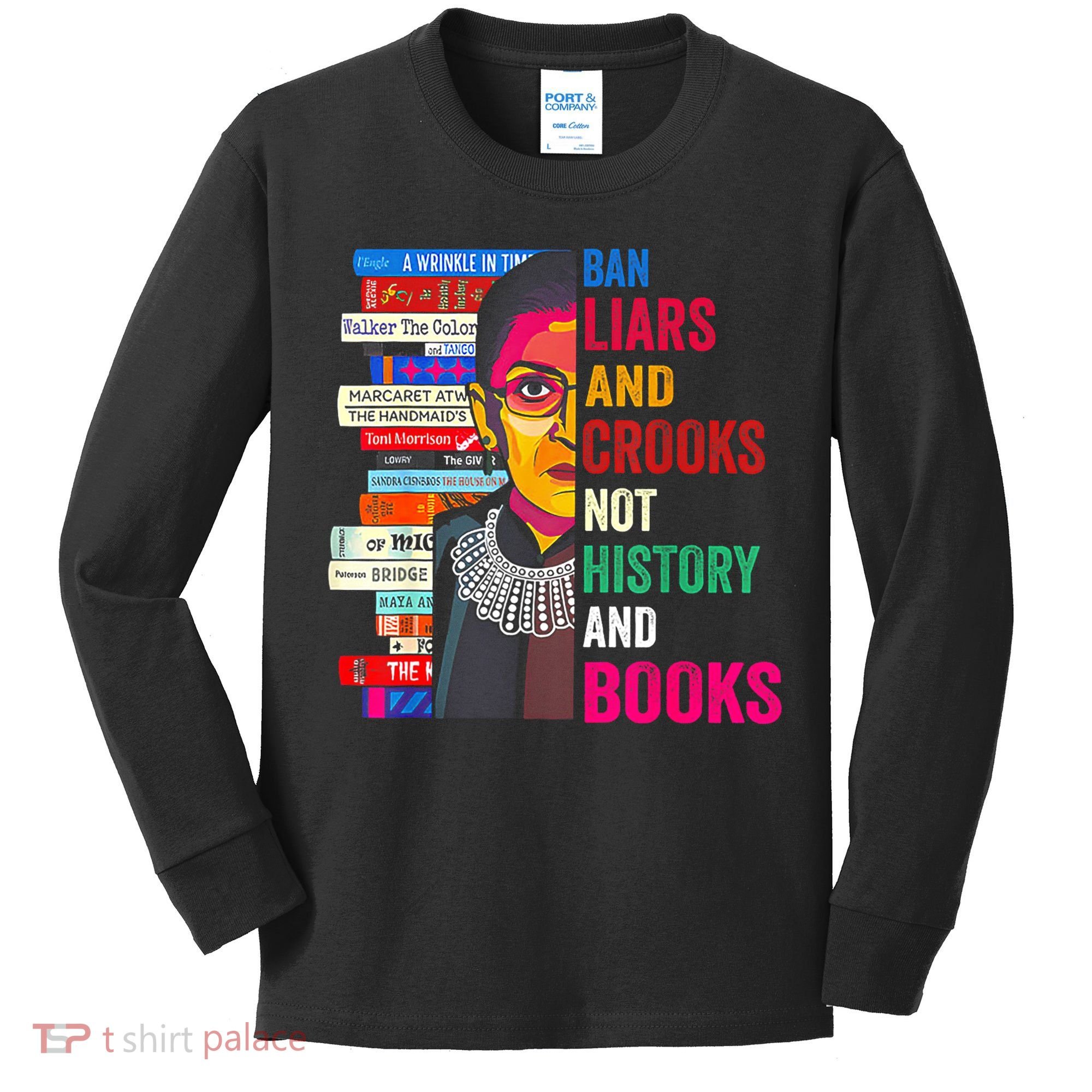 Ban Liars And Crooks Not History And Books Kids Long Sleeve Shirt