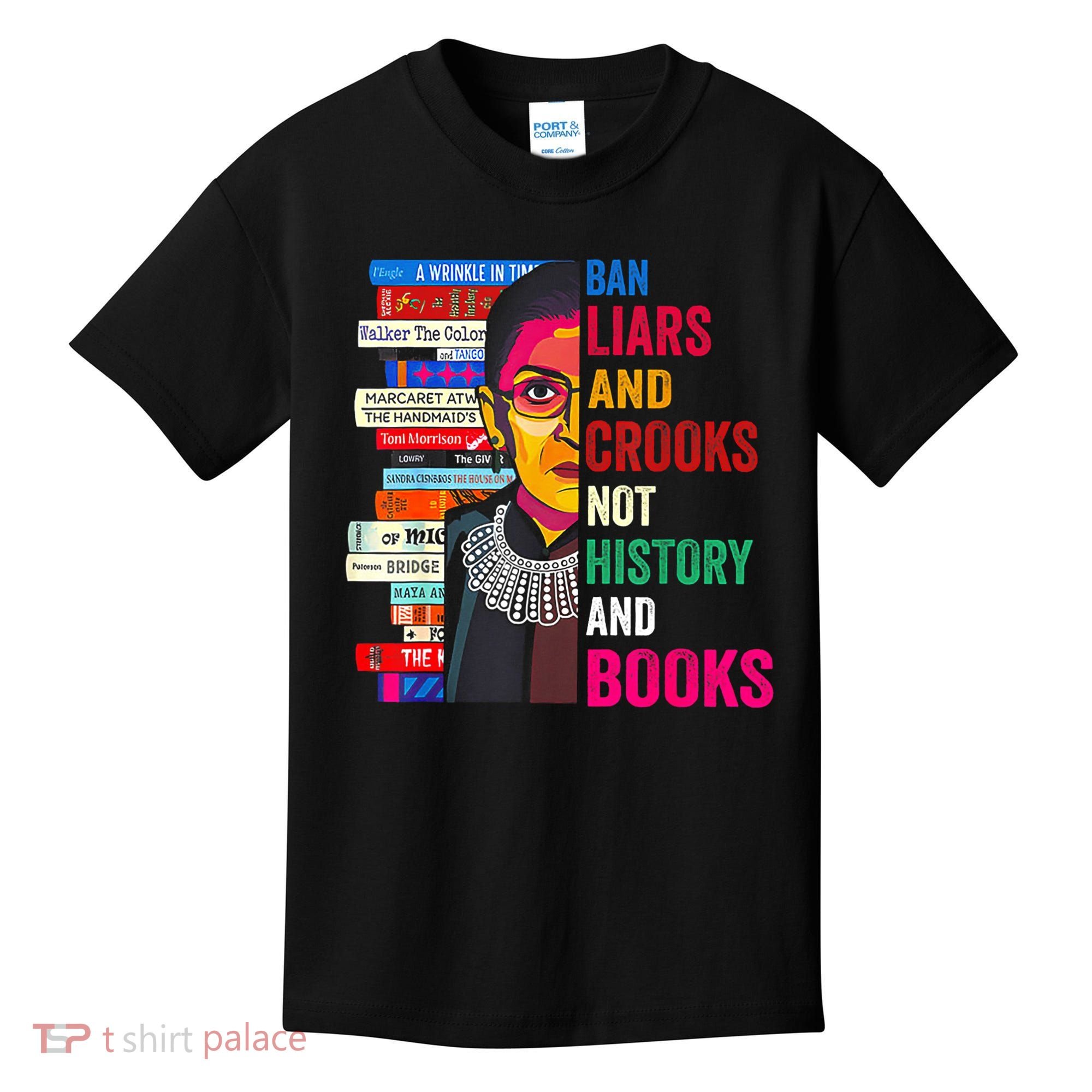 Ban Liars And Crooks Not History And Books Kids T-Shirt