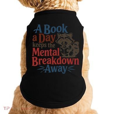 Book Lovers - A Book A Day Keeps The Mental Breakdown Away Doggie Tank