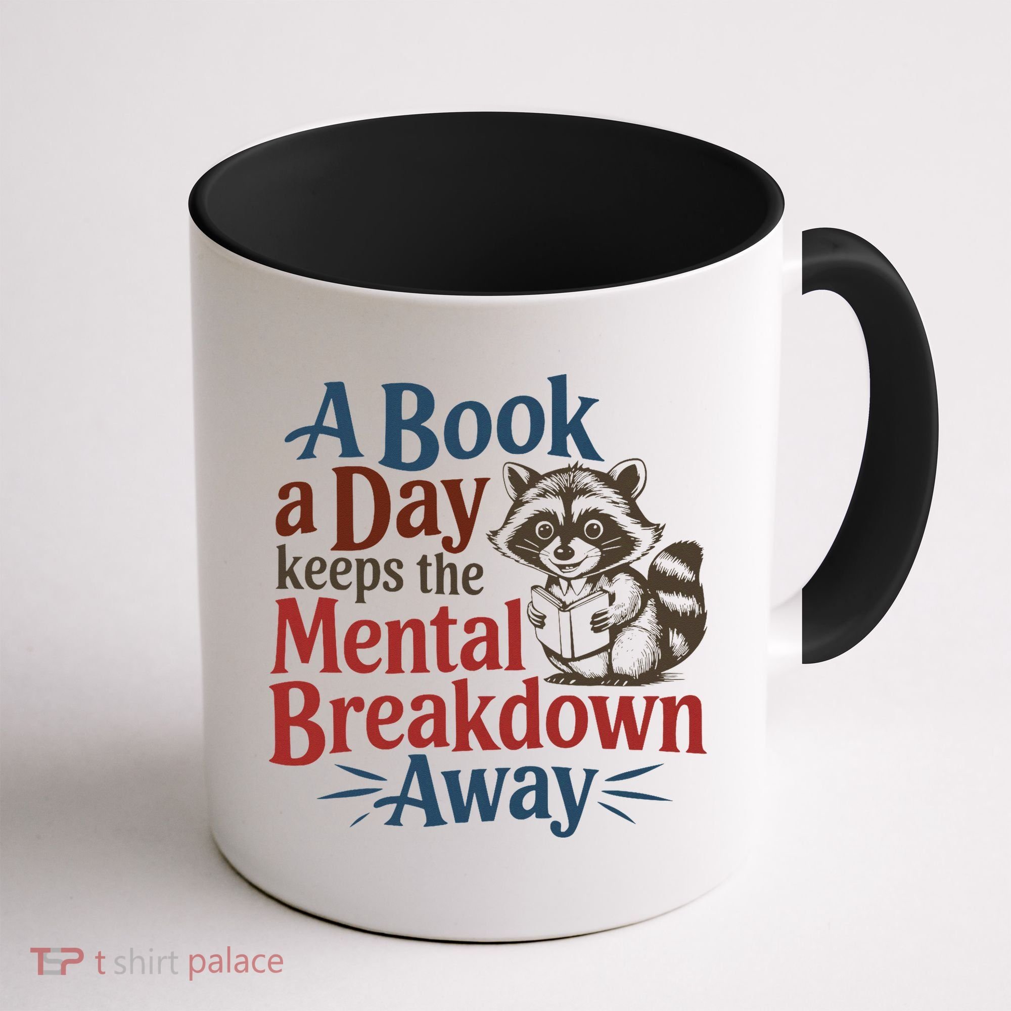 Book Lovers - A Book A Day Keeps The Mental Breakdown Away Coffee Mug
