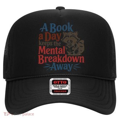 Book Lovers - A Book A Day Keeps The Mental Breakdown Away Hat