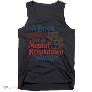 Book Lovers - A Book A Day Keeps The Mental Breakdown Away Tank Top