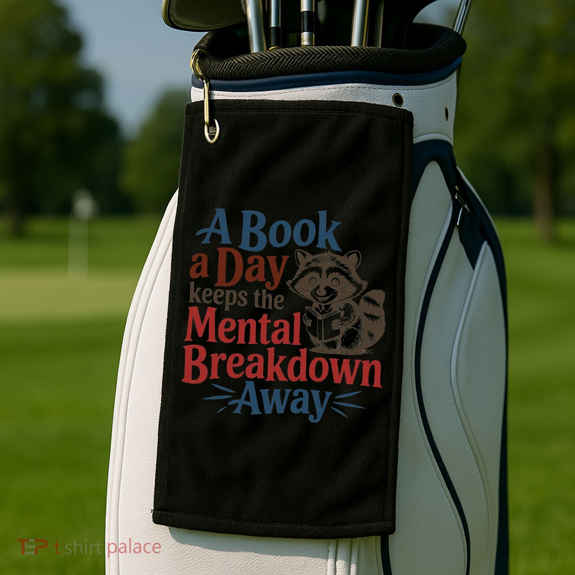 Book Lovers - A Book A Day Keeps The Mental Breakdown Away Golf Towel