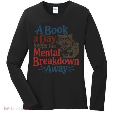Book Lovers - A Book A Day Keeps The Mental Breakdown Away Women's Long Sleeve Shirt