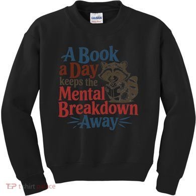 Book Lovers - A Book A Day Keeps The Mental Breakdown Away Kids Sweatshirt