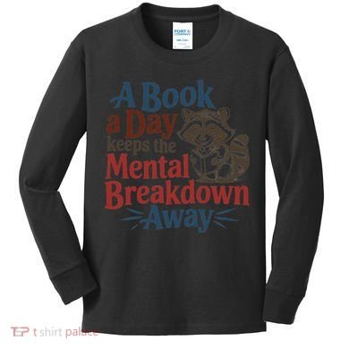 Book Lovers - A Book A Day Keeps The Mental Breakdown Away Kids Long Sleeve Shirt