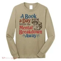Book Lovers - A Book A Day Keeps The Mental Breakdown Away Long Sleeve Shirt thumb 0