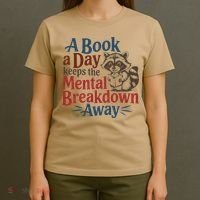 Book Lovers - A Book A Day Keeps The Mental Breakdown Away T-Shirt thumb 4