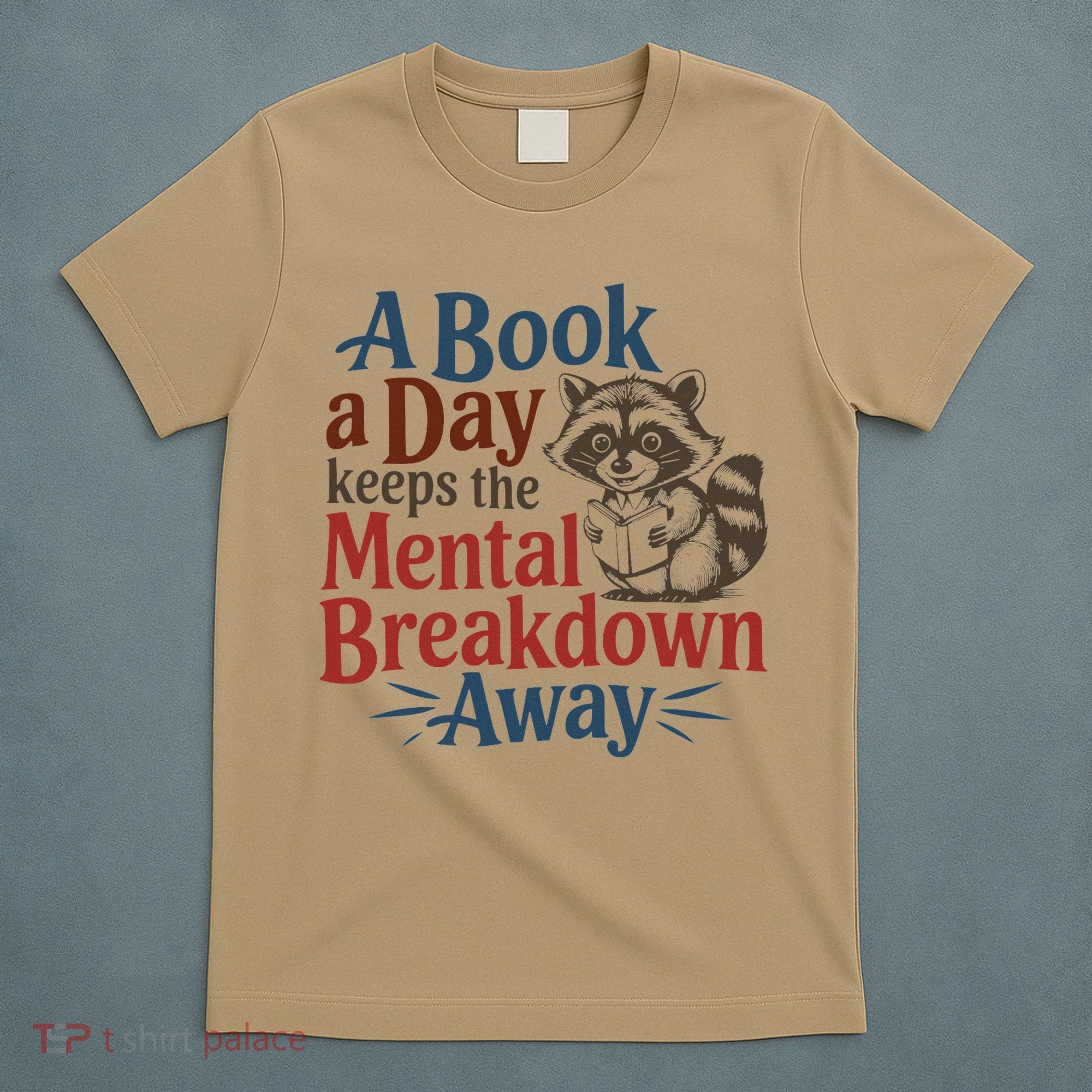 Book Lovers - A Book A Day Keeps The Mental Breakdown Away T-Shirt