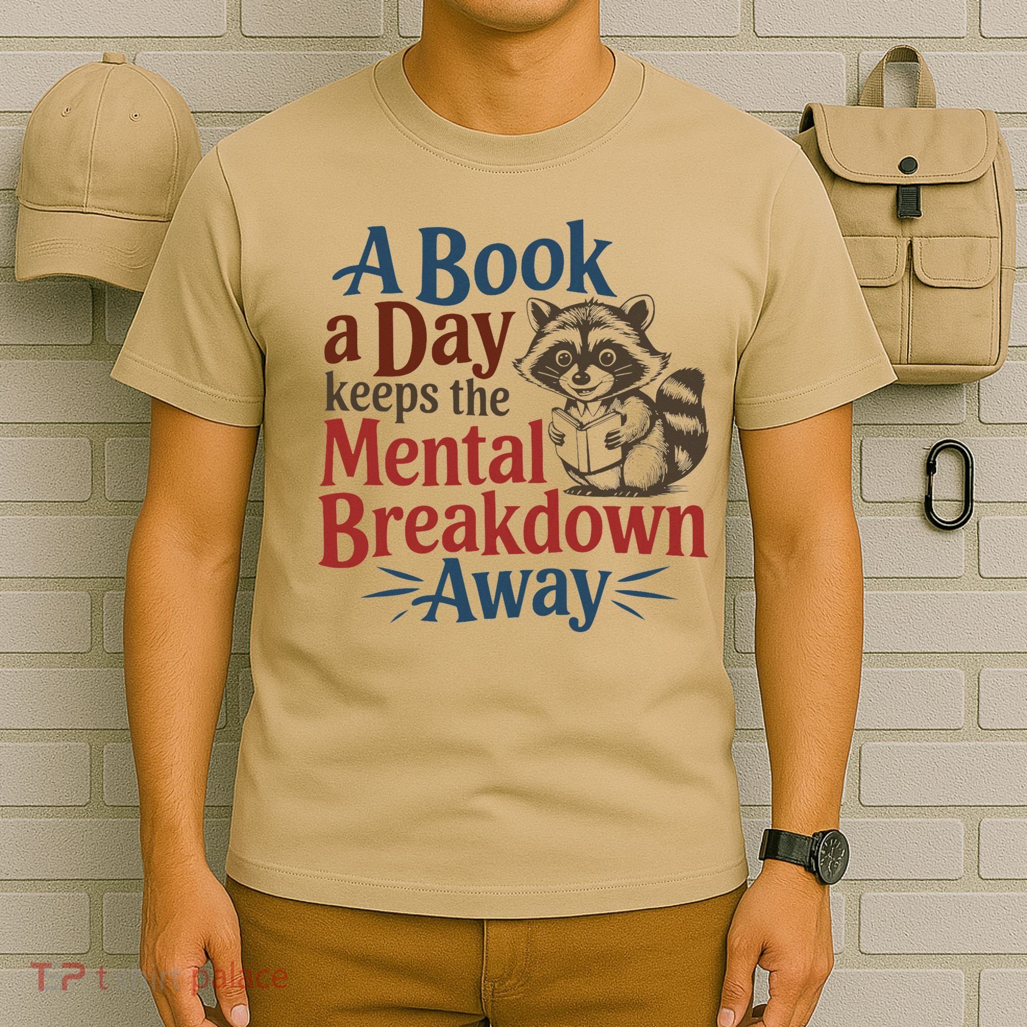 Book Lovers - A Book A Day Keeps The Mental Breakdown Away T-Shirt