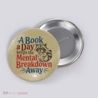 Book Lovers - A Book A Day Keeps The Mental Breakdown Away Button thumb 0