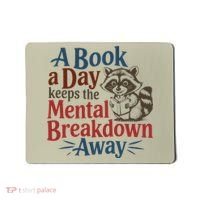 Book Lovers - A Book A Day Keeps The Mental Breakdown Away Mousepad thumb 0