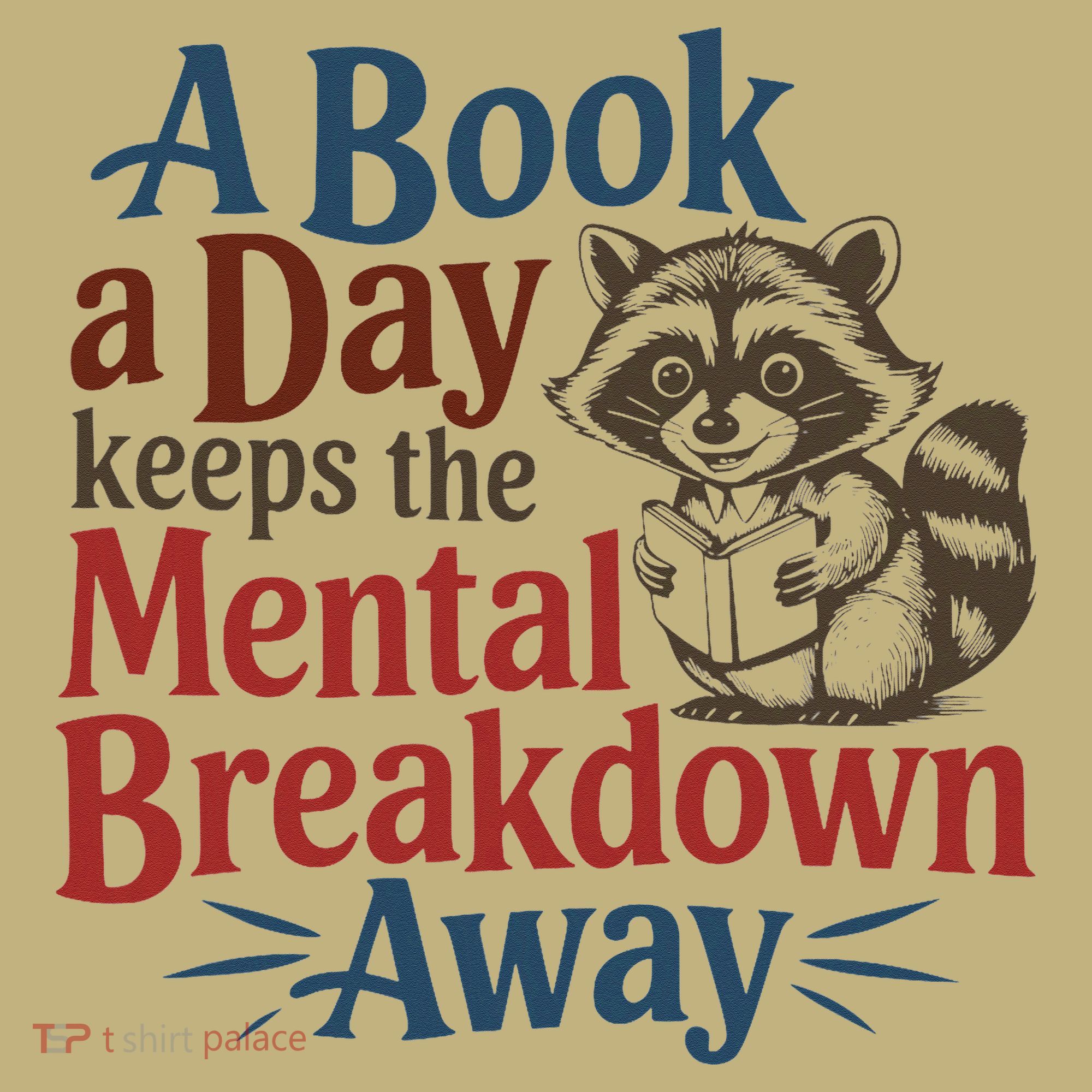 Book Lovers - A Book A Day Keeps The Mental Breakdown Away Kids T-Shirt