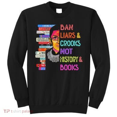 Ban Liars And Crooks Not History And Book Sweatshirt