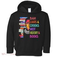 Ban Liars And Crooks Not History And Book Toddler Hoodie thumb 0