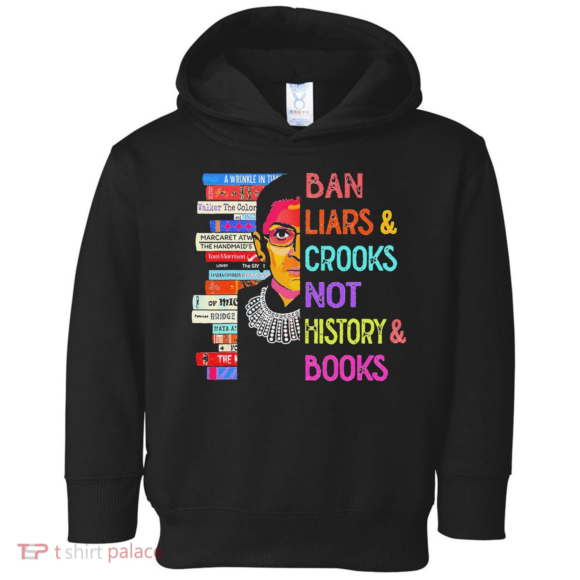 Ban Liars And Crooks Not History And Book Toddler Hoodie