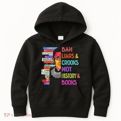 Ban Liars And Crooks Not History And Book Kids Hoodie