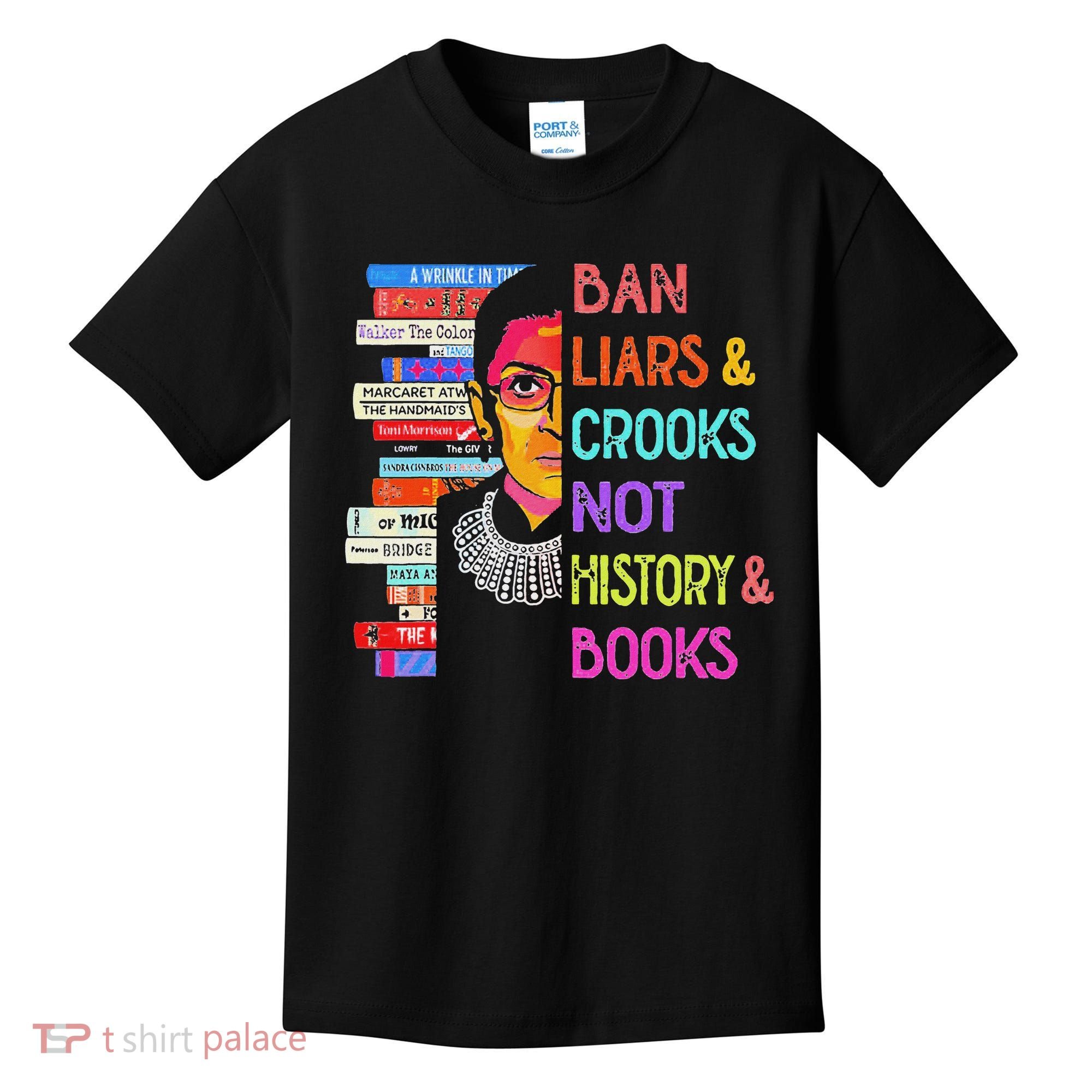 Ban Liars And Crooks Not History And Book Kids T-Shirt